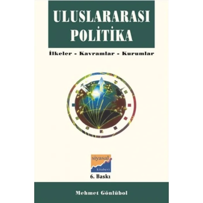 Uluslararası Politika İlkeler, Kavramlar, Kurumlar