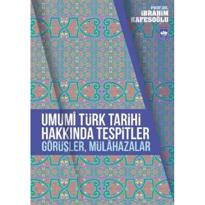 Umumi Türk Tarihi Hakkında Tespitler, Görüşler, Mülahazalar