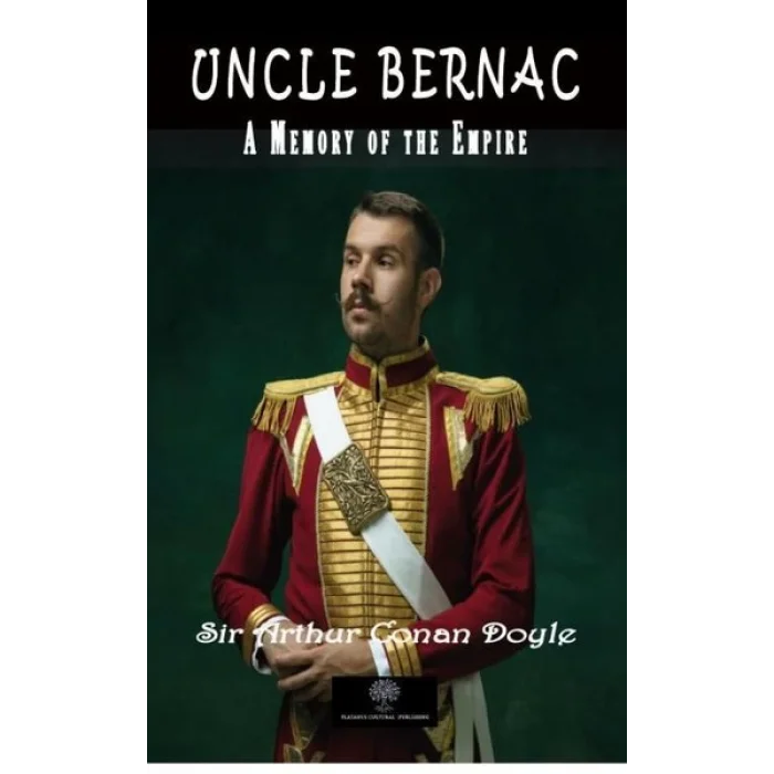 Uncle Bernac A Memory of the Empire