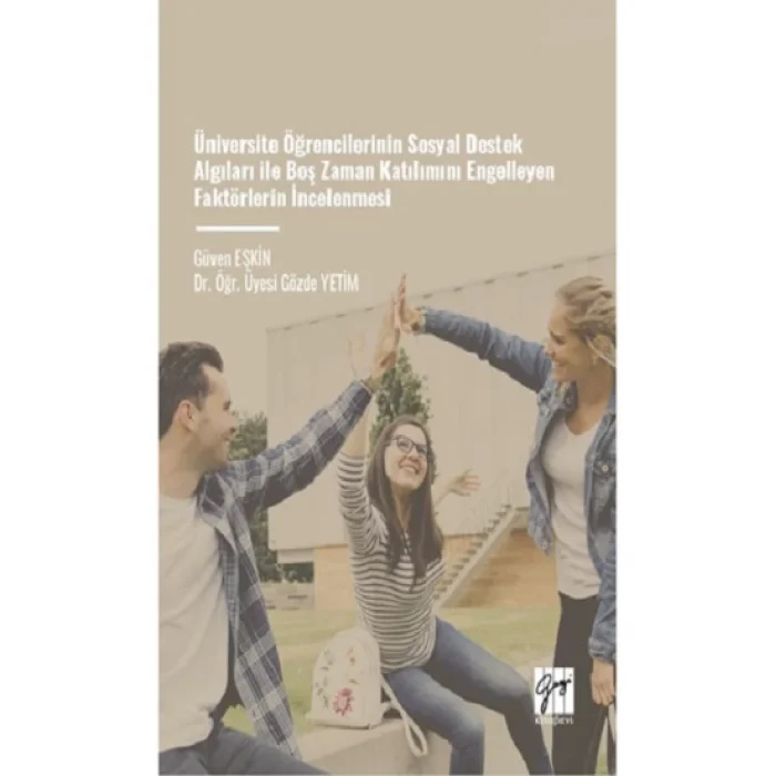Üniversite Öğrencilerinin Sosyal Destek Algıları İle Boş Zaman Katılımını Engelleyen Faktörlerin İncelenmesi