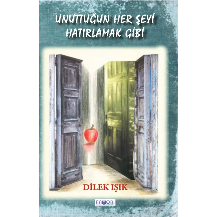 Unuttuğun Her Şeyi Hatırlamak Gibi