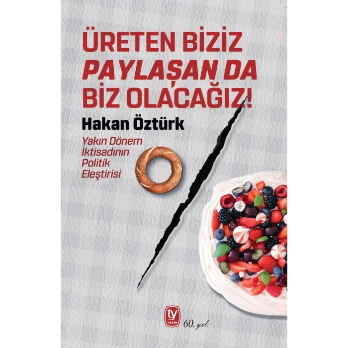 Üreten Biziz Paylaşan Da Biz Olacağız!