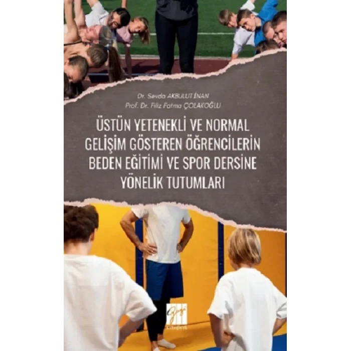 Üstün Yetenekli Ve Normal Gelişim Gösteren Öğrencilerin Beden Eğitimi Ve Spor Dersine Yönelik Tutumları