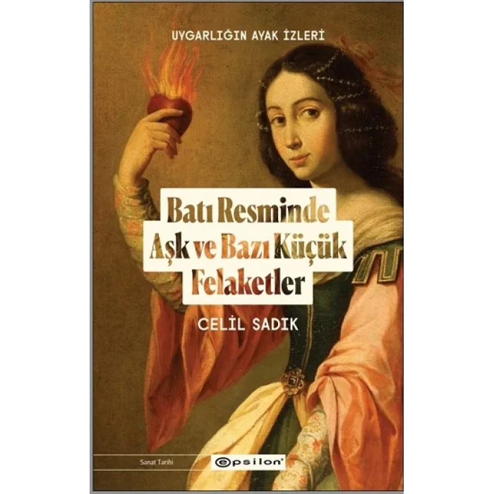 Uygarlığın Ayak İzleri:  Batı Resminde Aşk ve Bazı Küçük Felaketler