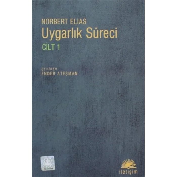 Uygarlık Süreci: Cilt 1
