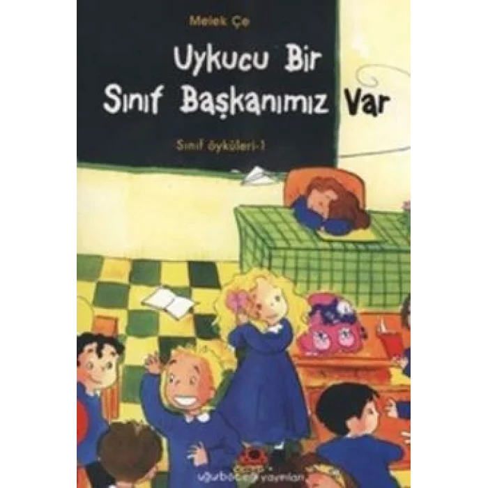 Uykucu Bir Sınıf Başkanımız Var Sınıf Öyküleri 1
