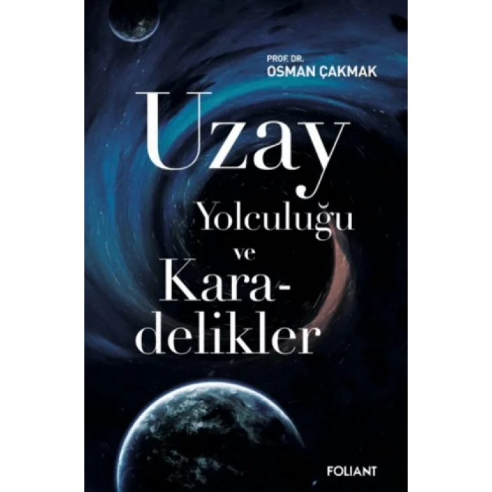 Uzay Yolculuğu ve Karadelikler