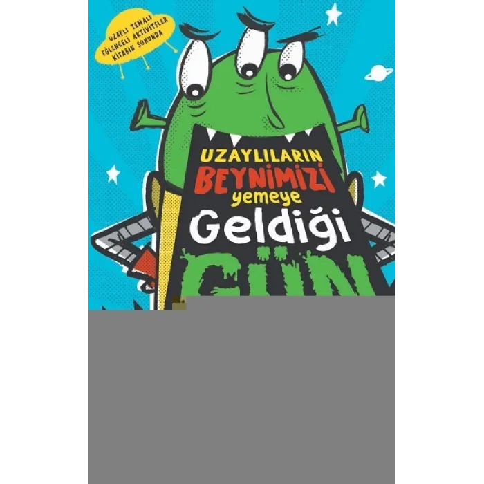 Uzaylıların Beynimizi Yemeye Geldiği Gün