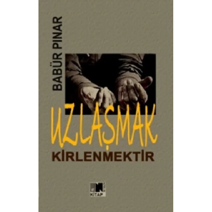 Uzlaşmak Kirlenmektir