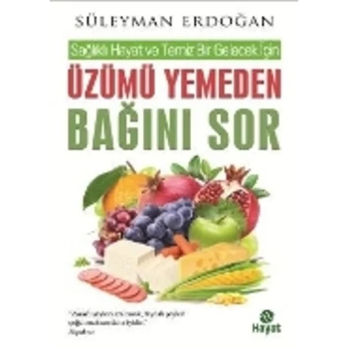Üzümü Yemeden Bağını Sor