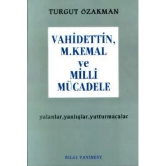 Vahidettin, M. Kemal ve Milli Mücadele