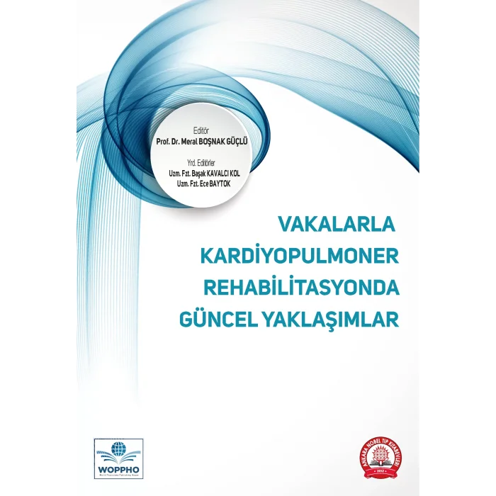 Vakalarla Kardiyopulmoner Rehabilitasyonda Güncel Yaklaşımlar
