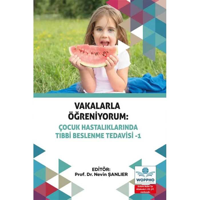Vakalarla Öğreniyorum: Çocuk Hastalıklarında Tıbbi Beslenme Tedavisi -1