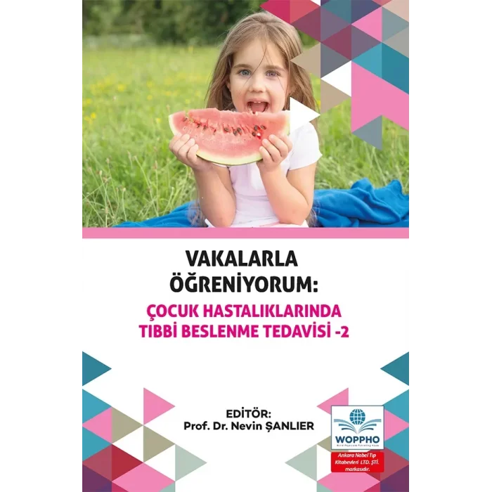 Vakalarla Öğreniyorum: Çocuk Hastalıklarında Tıbbi Beslenme Tedavisi -2