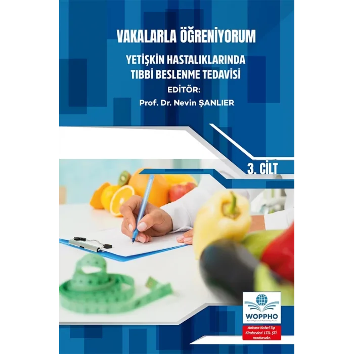 Vakalarla Öğreniyorum: Yetişkin Hastalıklarında Tıbbi Beslenme Tedavisi -3