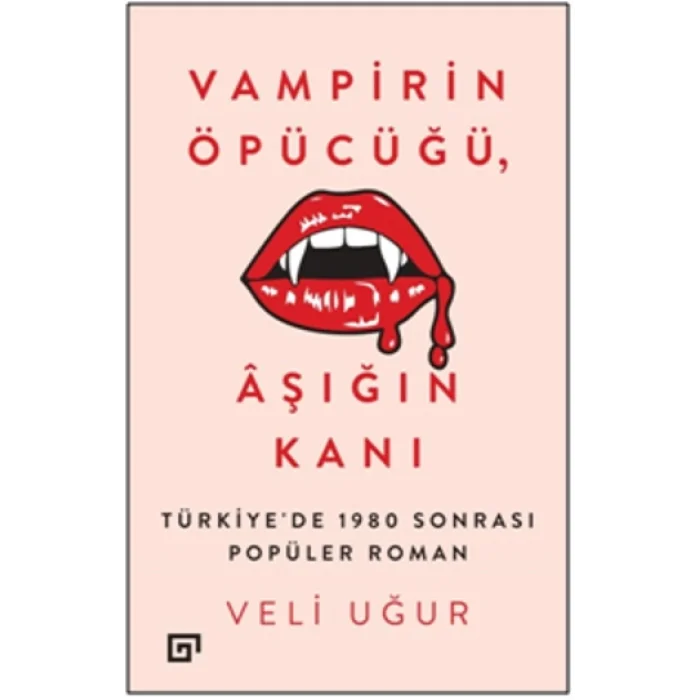 Vampirin Öpücüğü, Aşığın Kanı: Türkiyede 1980 Sonrası Popüler Roman