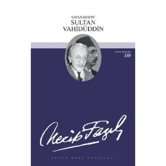 Vatan Dostu Sultan Vahidüddin : 90 - Necip Fazıl Bütün Eserleri