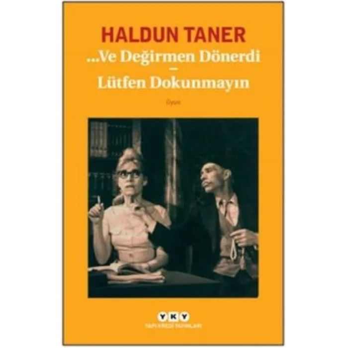 Ve Değirmen Dönerdi / Lütfen Dokunmayın