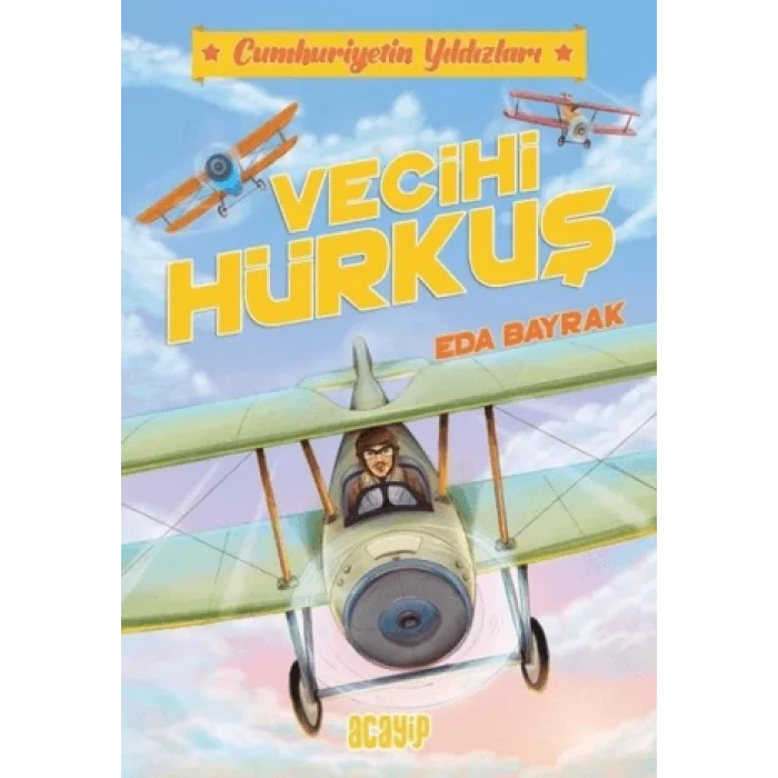 Vecihi Hürkuş-Cumhuriyetin Yıldızları 1