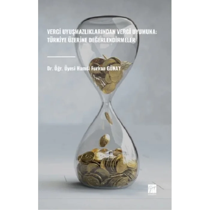 Vergi Uyuşmazlıklarından Vergi Uyumuna: Türkiye Üzerine Değerlendirmeler