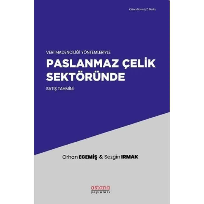 Veri Madenciliği Yöntemleriyle Paslanmaz Çelik Sektöründe Satış Tahmini