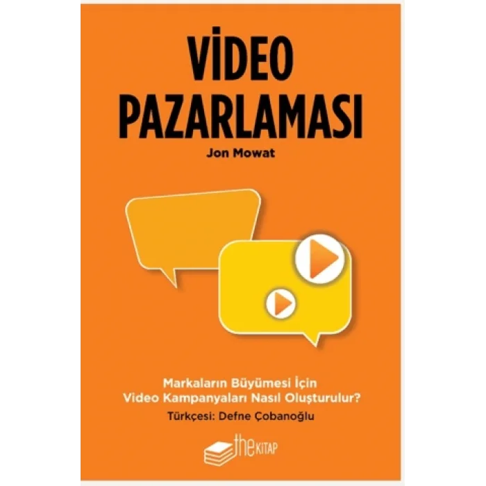 Video Pazarlaması, Markaların Büyümesi için Video Kampanyaları Nasıl Oluşturulur?
