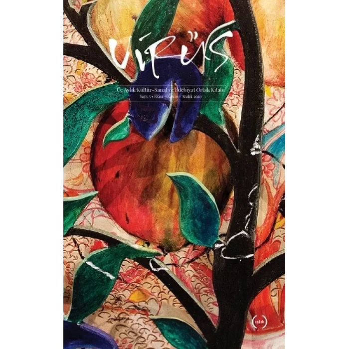 Virüs Üç Aylık Kültür Sanat ve Edebiyat Dergisi Sayı: 5 Ekim - Kasım - Aralık 2020