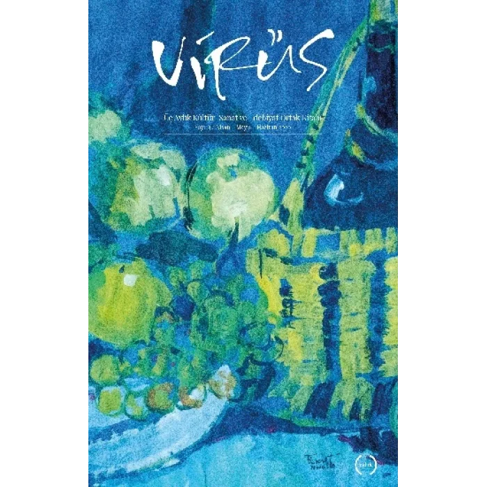 Virüs Üç Aylık Kültür–Sanat ve Edebiyat Ortak Kitabı - Sayı 3 Nisan – Mayıs – Haziran 2020