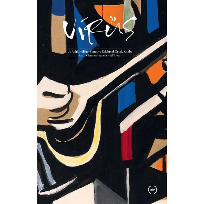 Virüs Üç Aylık Kültür – Sanat Ve Edebiyat Ortak Kitabı Sayı: 4 (Temmuz – Ağustos – Eylül 2020)