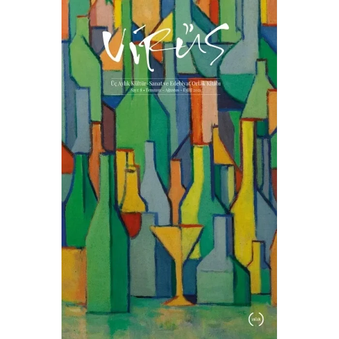 Virüs Üç Aylık Kültür – Sanat Ve Edebiyat Ortak Kitabı Sayı: 8 (Temmuz – Ağustos– Eylül 2021)