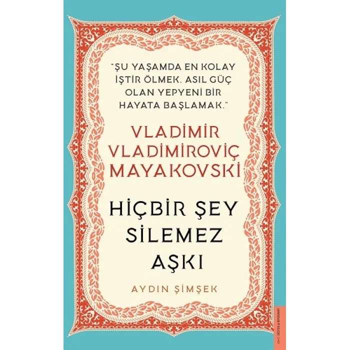 Vladimir Vladimiroviç Mayakovski - Hiçbir Şey Silemez Aşkı