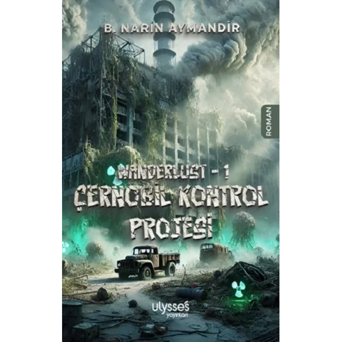 Wanderlust - 1 Çernobil Kontrol Projesi