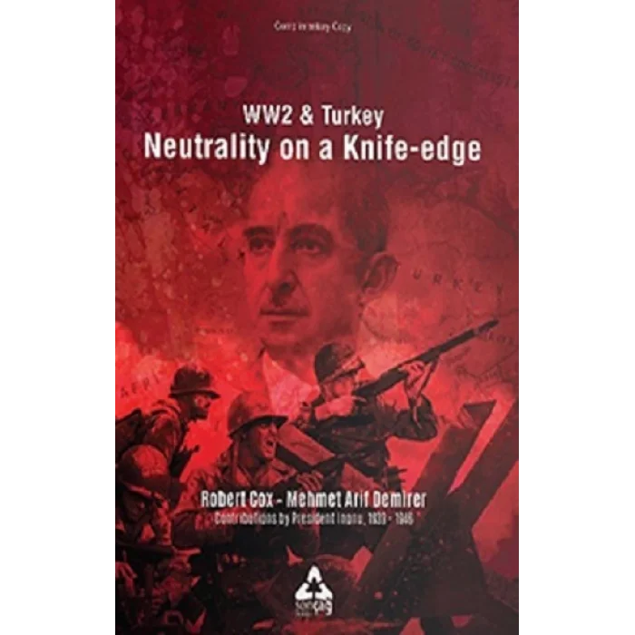 Ww2 & Turkey Neutrality On A Knife - Edge