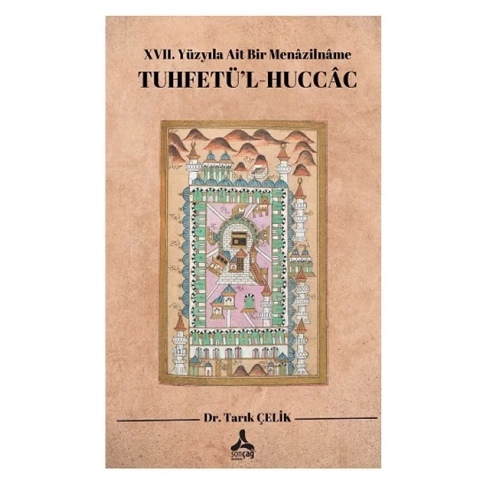 XVII. Yüzyıla Ait Bir Menazilname Tuhfetül-Huccac