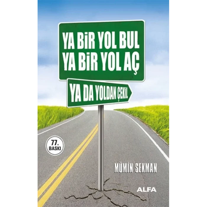 Ya Bir Yol Bul Ya Bir Yol Aç Ya da Yoldan Çekil