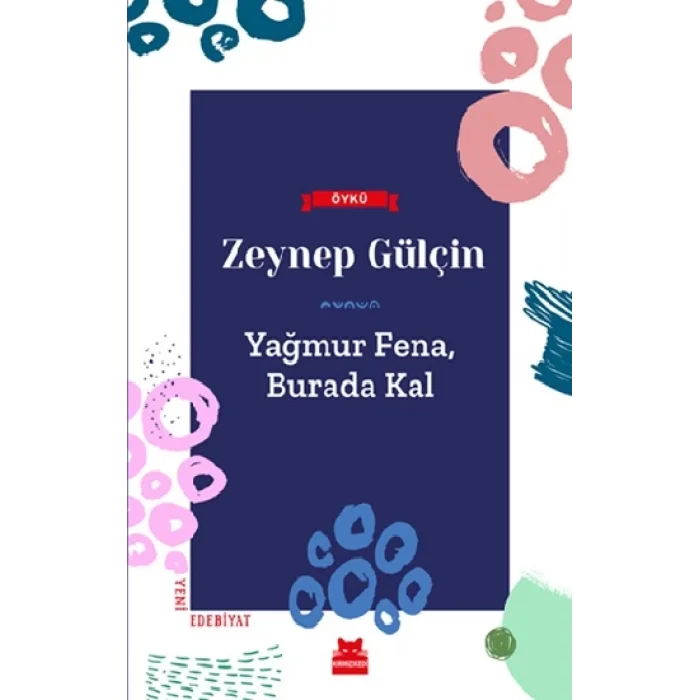 Yağmur Fena, Burada Kal