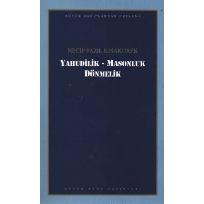 Yahudilik - Masonluk Dönmelik : 102 - Necip Fazıl Bütün Eserleri