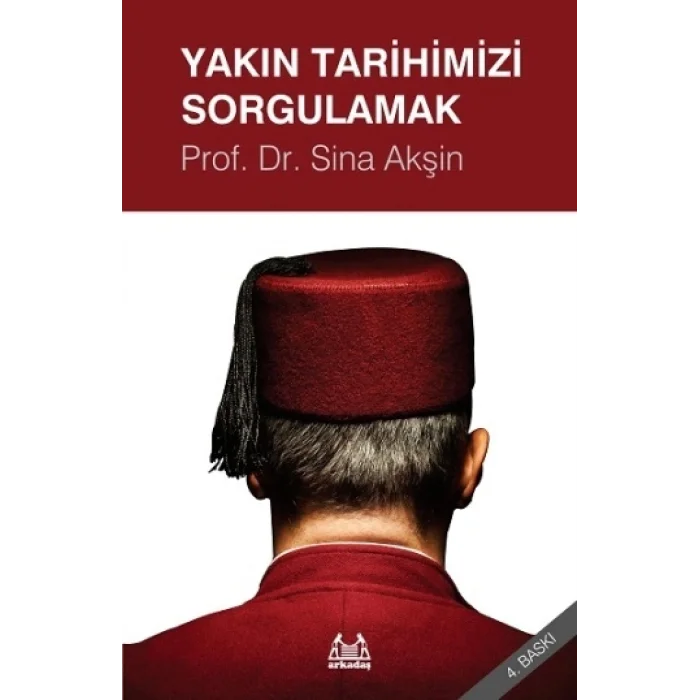 Yakın Tarihimizi Sorgulamak