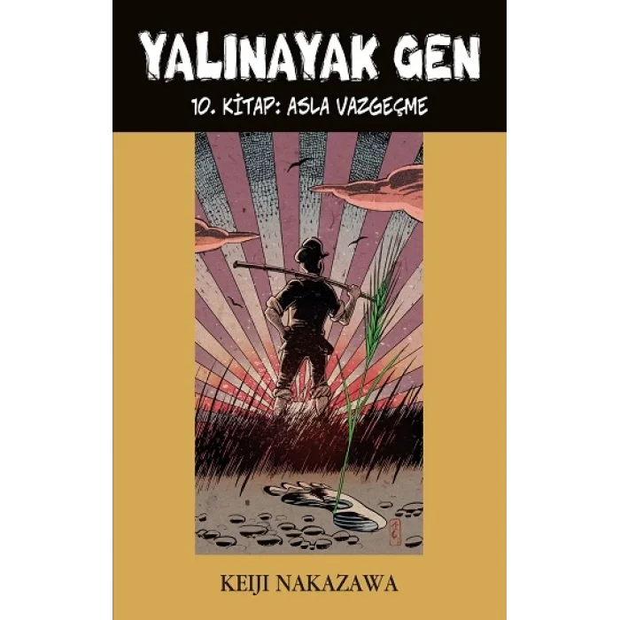 Yalınayak Gen - 10 Asla Vazgeçme