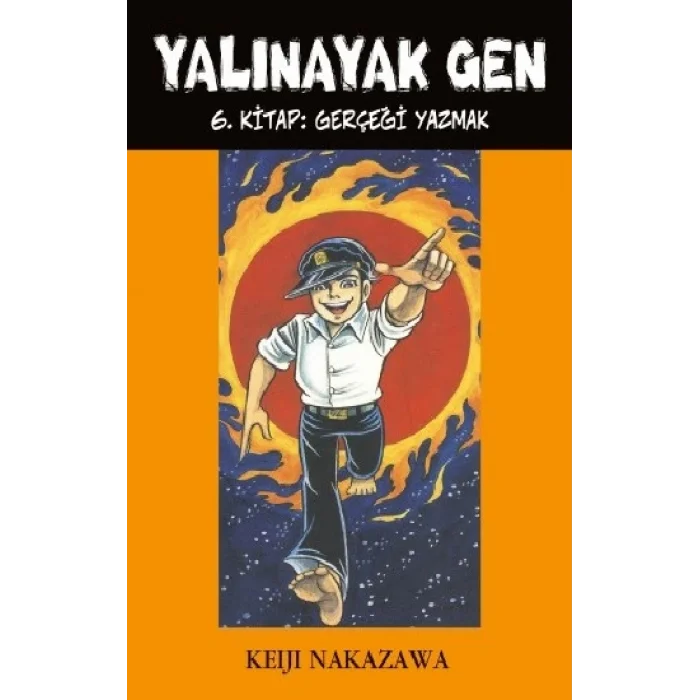 Yalınayak Gen 6. Kitap - Gerçeği Yazmak