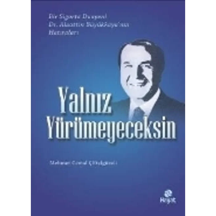 Yalnız Yürümeyeceksin
