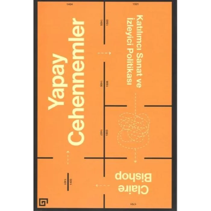 Yapay Cehennemler - Katılımcı Sanat ve İzleyici Politikası