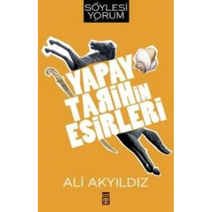 Yapay Tarihin Esirleri