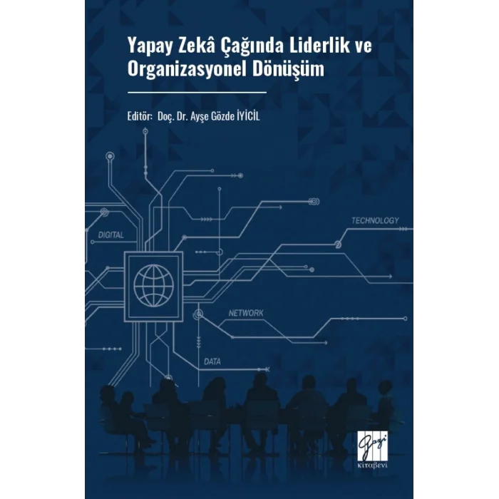 Yapay Zekâ Çağında Liderlik Ve Organizasyonel Dönüşüm