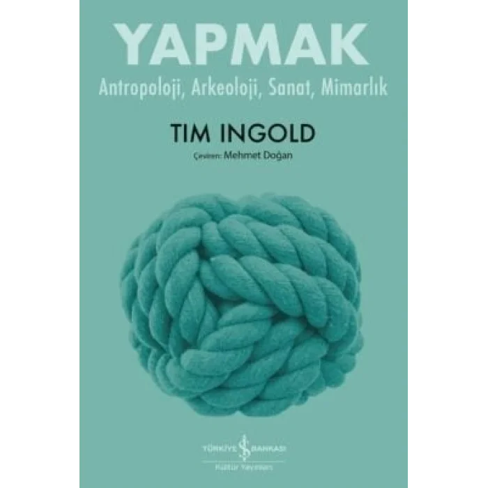 Yapmak – Antropoloji, Arkeoloji, Sanat, Mimarlık