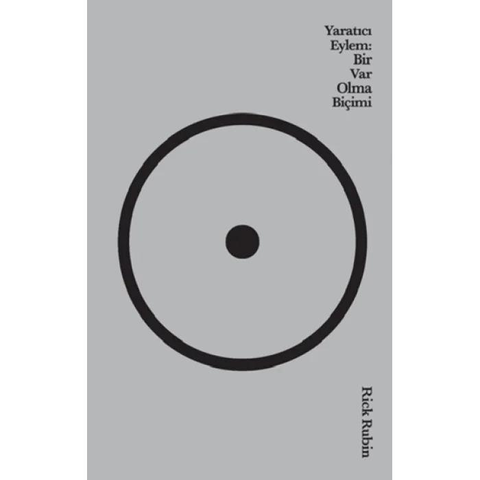 Yaratıcı Eylem: Bir Var Olma Biçimi