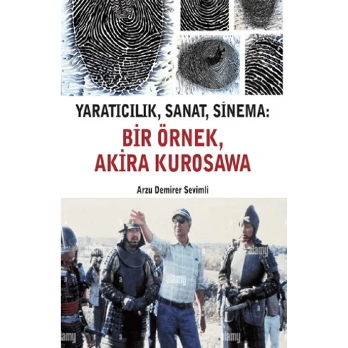 Yaratıcılık, Sanat, Sinema - Bir Örnek, Akira Kurosawa
