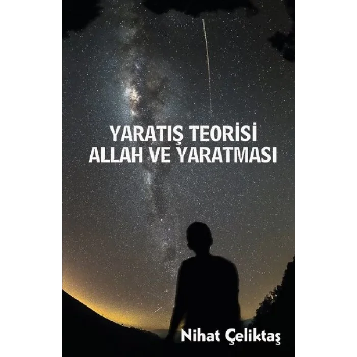 Yaratış Teorisi - Allah ve Yaratması