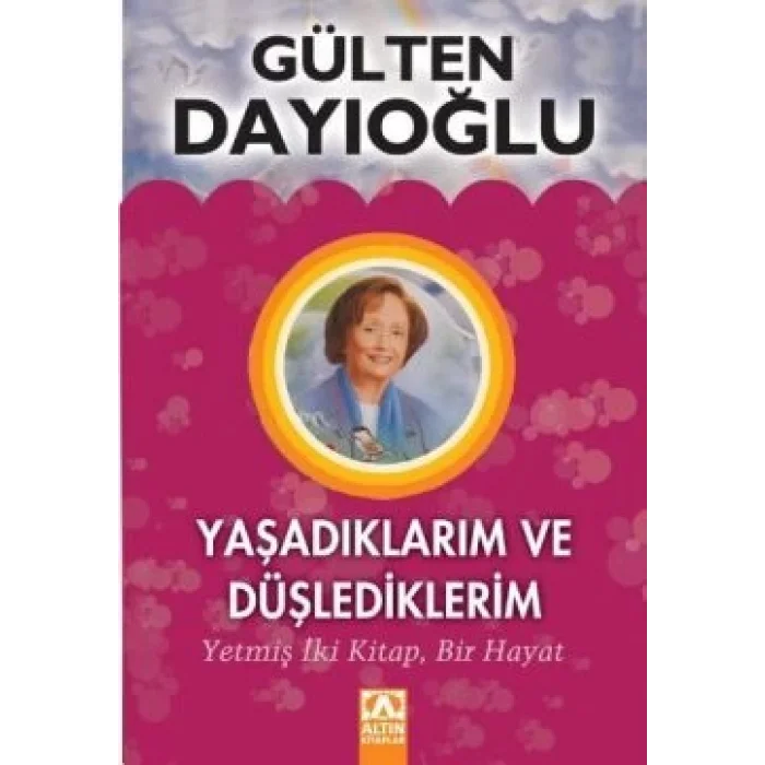 Yaşadıklarım ve Düşlediklerim