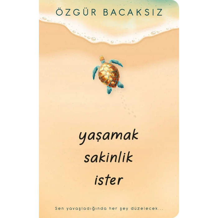 Yaşamak Sakinlik İster